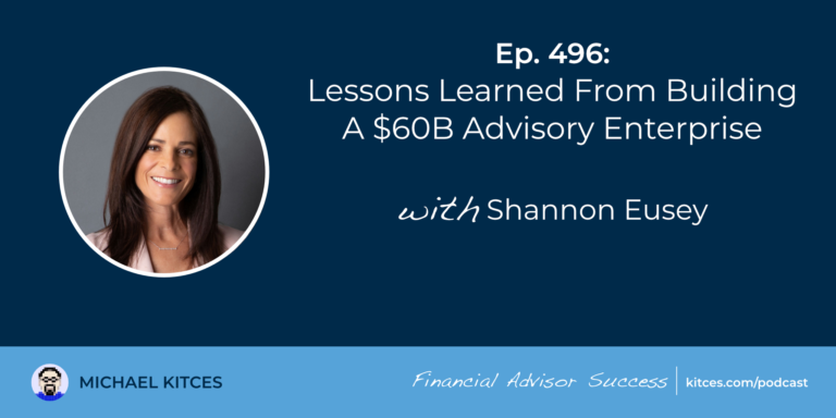 Lessons Learned From Building A $60B Advisory Enterprise: #FASuccess Ep 496 With Shannon Eusey