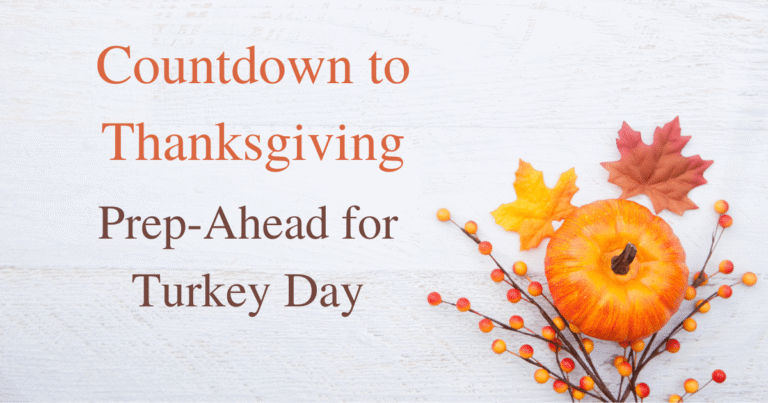 Countdown to Turkey Day: Prep-Ahead for Thanksgiving